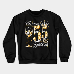 Cheers To 55 Years Old Happy 55th Birthday Queen Drink Wine Crewneck Sweatshirt